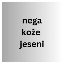 Nega kože, ko se poletje prevesi v jesen in zimo